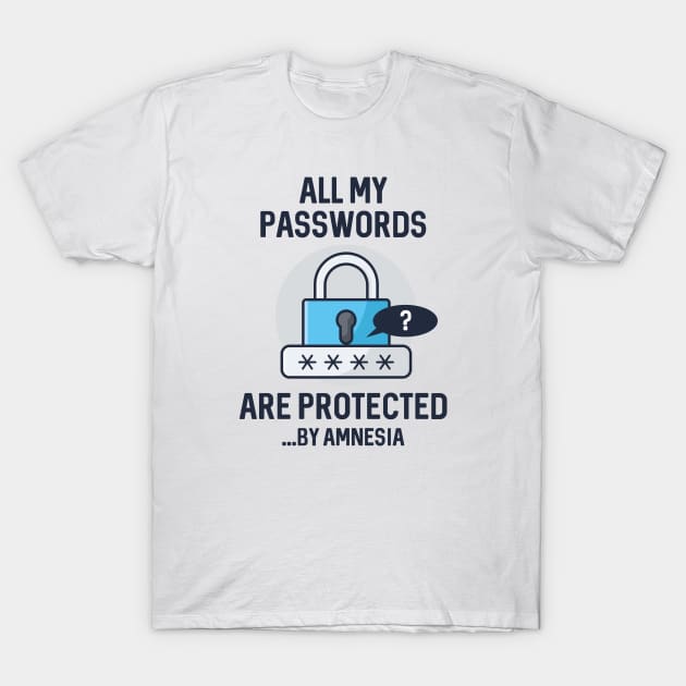 Amnesia Passwords T-Shirt by Cherrific